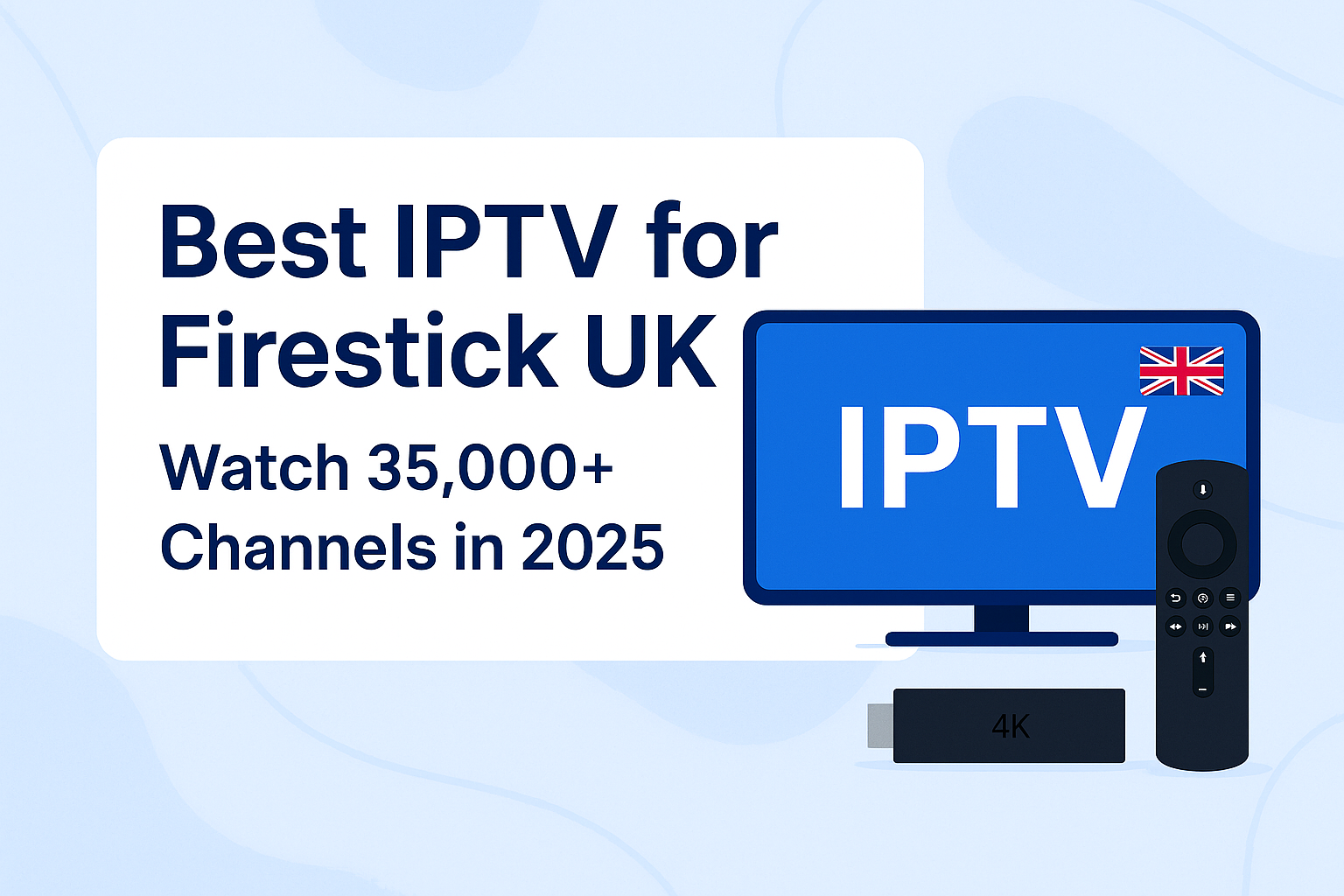 best iptv firestick uk 2025, firestick iptv uk, iptv for amazon fire tv, flixus iptv firestick, iptv uk channels firestick