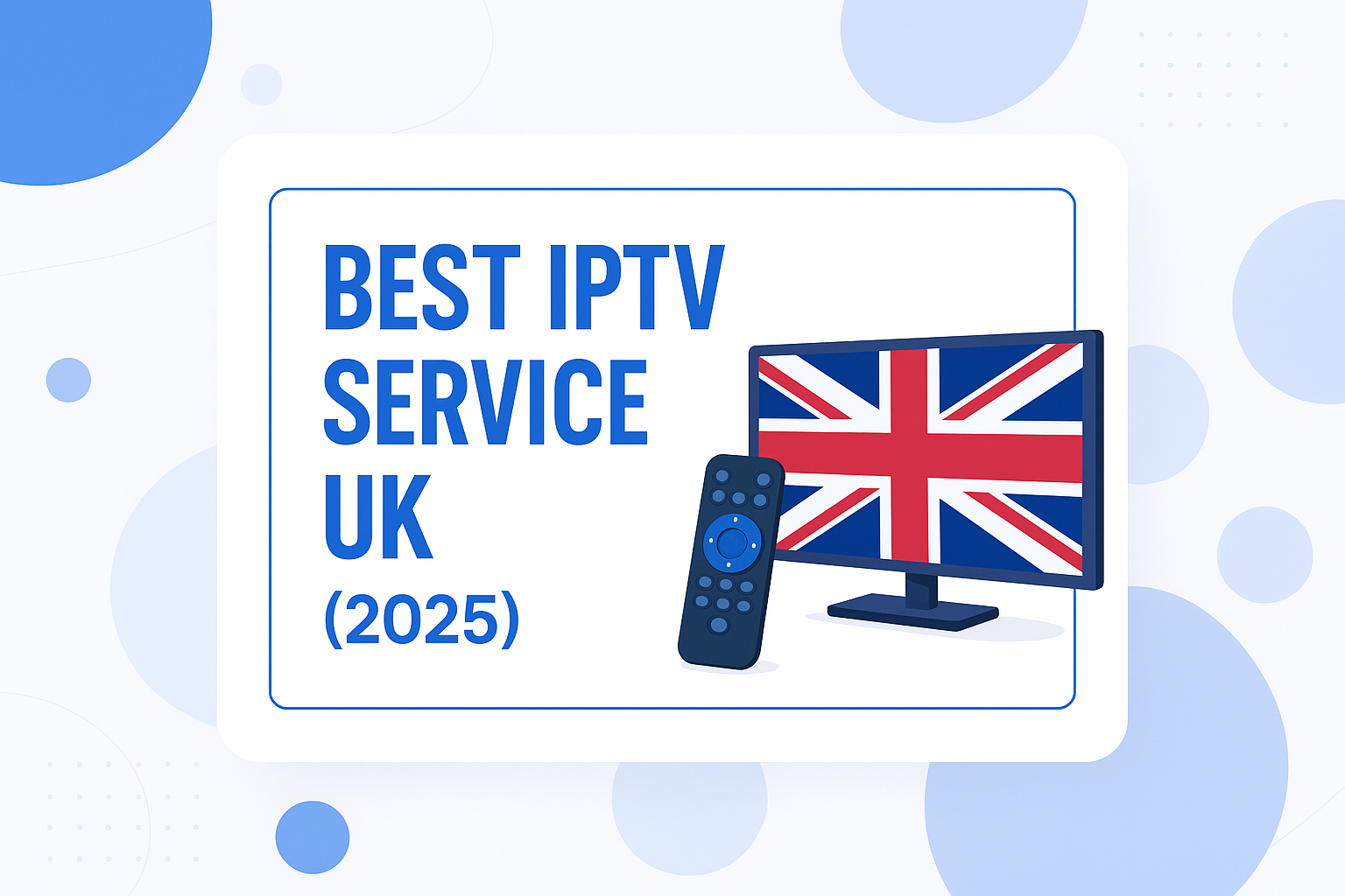 best iptv service uk 2025, iptv uk comparison, uk iptv providers, flixus iptv uk, firestick iptv service uk