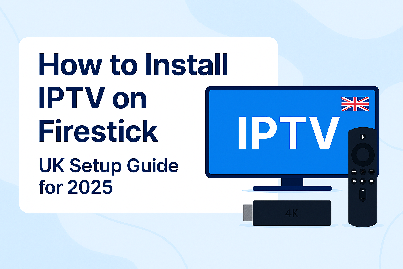 install iptv firestick uk 2025, firestick iptv setup guide, how to install iptv apps uk, flixus iptv firestick, iptv uk fire tv guide